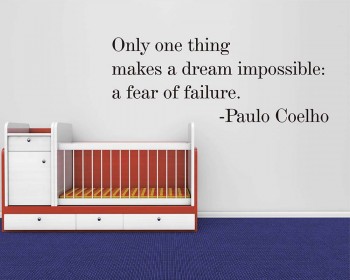 Fear of Failure Make a Dream Impossible Fear of Failure Make a Dream Impossible